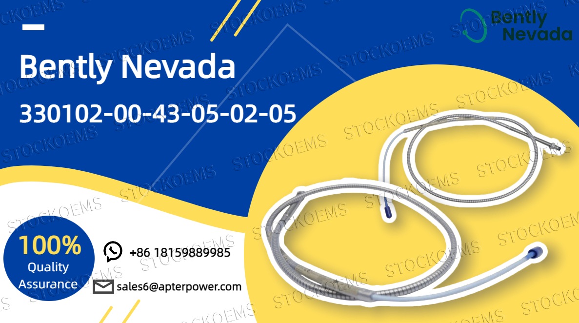Why the Bently Nevada 330102-00-43-05-02-05 Is the Armored Probe You Can Trust for Turbine Monitoring